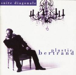 Plastic Bertrand : Suite Diagonale